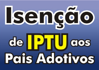 ISENÇAO DE IPTU PAIS ADOTIVOS